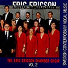 Ericson Eric Eric Ericson Kammarkör - Contemporary Vocal Music Vol 2