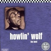 Howlin' Wolf - His Best