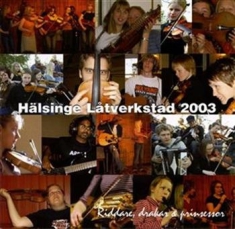 Hälsinge Låtverkstad 2003 - Riddare, Drakar O Prinses