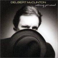 Delbert Mcclinton - Nothing Personal i gruppen CD / Jazz/Blues hos Bengans Skivbutik AB (595514)