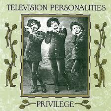 Television Personalities - Privilege i gruppen CD / Rock hos Bengans Skivbutik AB (595902)