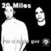 20 Miles - I'm A Lucky Guy
