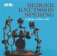 Berger Knutsson Spering - Live Vol. 1/At Glenn Miller Ca i gruppen CD / Jazz/Blues hos Bengans Skivbutik AB (598496)