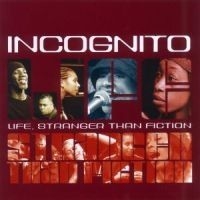 Incognito - Life Stranger Than Fiction i gruppen CD / RNB, Disco & Soul hos Bengans Skivbutik AB (598839)