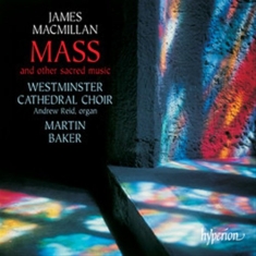 Macmillan James - Mass & Other Sacred Music