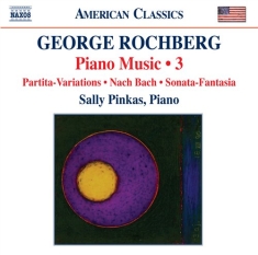 Rochberg - Piano Music Vol 3