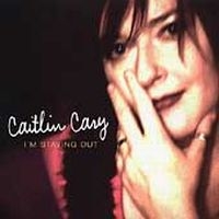 Cary Caitlin - I'm Staying Out