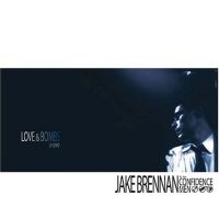 Brennan Jake & The Confidence Men - Love And Bombs