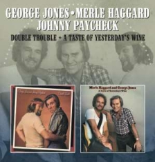 Jones George/Merle Haggard/Johnny P - Double Trouble / A Taste Of Yesterd i gruppen CD / Country hos Bengans Skivbutik AB (603361)