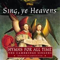 Rutter John/Cambridge Singers - Sing, Ye Heavens: Hymns... i gruppen CD / Klassiskt hos Bengans Skivbutik AB (605258)
