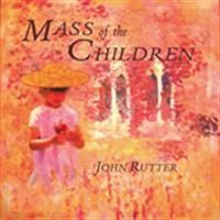 Rutter John/Cambridge Singers - Mass Of The Children i gruppen CD / Klassiskt hos Bengans Skivbutik AB (605312)