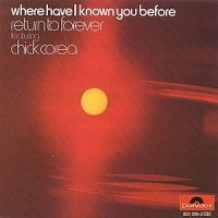 Chick Corea - Where Have I Known You Before i gruppen CD / Jazz/Blues hos Bengans Skivbutik AB (606215)