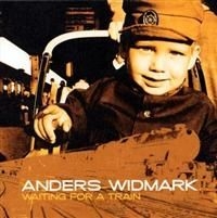 Anders Widmark - Waiting For A Train i gruppen CD / Jazz/Blues hos Bengans Skivbutik AB (607241)