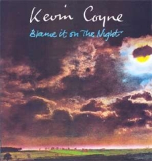 Coyne Kevin - Blame It On The Night - Deluxe Edit i gruppen CD / Pop-Rock hos Bengans Skivbutik AB (610099)