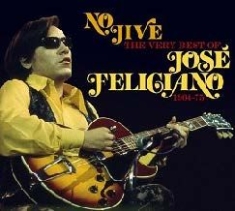 Jose Feliciano - No Jive: The Very Best Of i gruppen CD / Pop-Rock hos Bengans Skivbutik AB (611229)