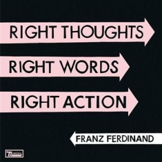 Franz Ferdinand - Right Thoughts, Right Words, Right