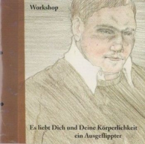 Workshop - Es Liebt Dich Und Deine Kôrperlichk