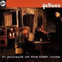 Galliano - In Pursuit Of The 13Th Note