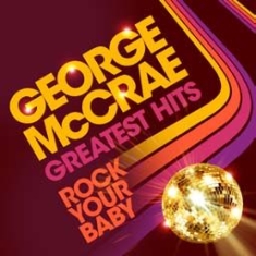 Mccrae George - Rock Your Baby:Greatest Hits i gruppen ÖVRIGT / Övrigt / aub hos Bengans Skivbutik AB (612720)
