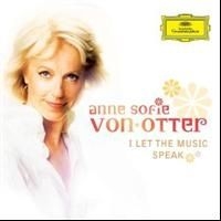 Otter Anne Sofie Von Mezzosopran - I Let The Music Speak i gruppen CD / Klassiskt hos Bengans Skivbutik AB (613269)