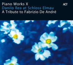 Rea Danilo - Piano Works X: Danilo Rea At Schlos
