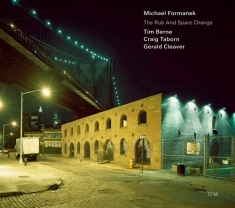Michael Formanek W/ T.Berne/ C.Tabo - The Rub And Spare Change