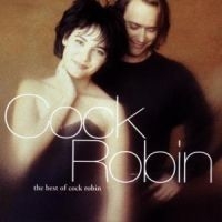 Cock Robin - The Best Of Cock Robin i gruppen CD / Best Of,Pop-Rock,Övrigt hos Bengans Skivbutik AB (620695)