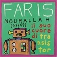 Nourallah Faris - Il Suo Cuore Di Transistor i gruppen VI TIPSAR / Lagerrea / CD REA / CD POP hos Bengans Skivbutik AB (621531)