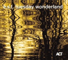 Est Esbjörn Svensson Trio - Tuesday Wonderland