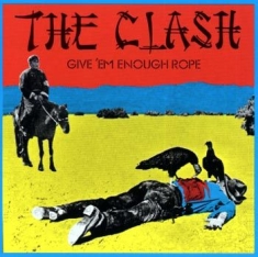 Clash The - Give 'Em Enough Rope