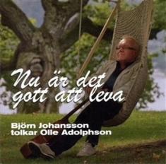 Johansson Björn - Nu Är Det Gott Att Leva
