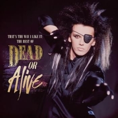 Dead Or Alive - That's The Way I Like It