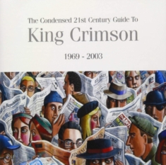 King Crimson - Condensed 21St Century Guide To Kin