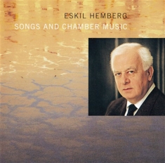 Hemberg Eskil - Songs And Chamber Music