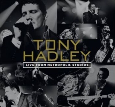 Hadley Tony - Live From Metropolis (Cd+Dvd)