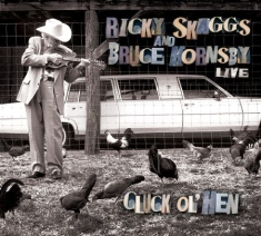Skaggs Ricky & Bruce Hornsby - Live - Cluck Ol' Hen