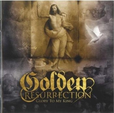 Golden Resurrection - Glory To My King