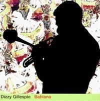 Dizzy Gillespie - Bahiana i gruppen CD / Jazz/Blues hos Bengans Skivbutik AB (632519)