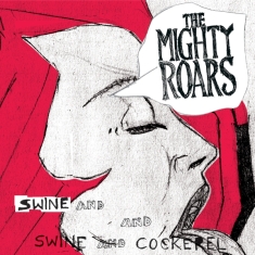 Mighty Roars - Swine & Cockerel