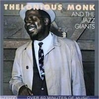 Monk Thelonious - Thelonious Monk & The Jazz Giants i gruppen CD / Jazz/Blues hos Bengans Skivbutik AB (633301)