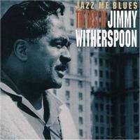 Jimmy Witherspoon - Jazz Me Blues - Best Of i gruppen CD / Jazz/Blues hos Bengans Skivbutik AB (633491)