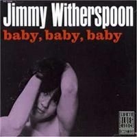 Jimmy Witherspoon - Baby Baby Baby i gruppen CD / Jazz/Blues hos Bengans Skivbutik AB (634089)