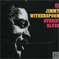 Jimmy Witherspoon - Evenin' Blues i gruppen CD / Jazz/Blues hos Bengans Skivbutik AB (634092)