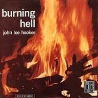 Hooker John Lee - Burning Hell i gruppen CD / Jazz/Blues hos Bengans Skivbutik AB (634276)