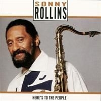 Rollins Sonny - Here's To The People i gruppen CD / Jazz/Blues hos Bengans Skivbutik AB (634323)