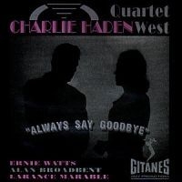 Haden Charlie - Always Say Goodbye i gruppen CD / Jazz/Blues hos Bengans Skivbutik AB (639931)