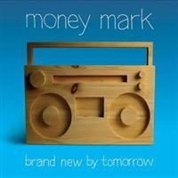 Money Mark - Brand New By Tomorrow i gruppen CD / Pop hos Bengans Skivbutik AB (641810)