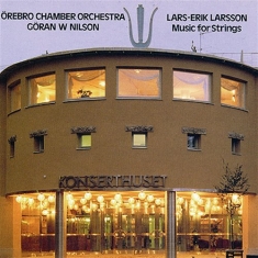 Larsson L-E - Music For String O/Göran W Nilsson