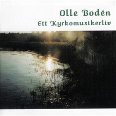 Boden Olle - Ett Kyrkomusikerliv