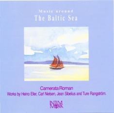 Camerata Roman - Music Around The Baltic Sea